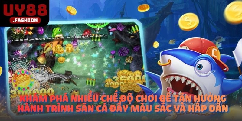 Khám phá nhiều chế độ chơi để tận hưởng hành trình săn cá đầy màu sắc và hấp dẫn