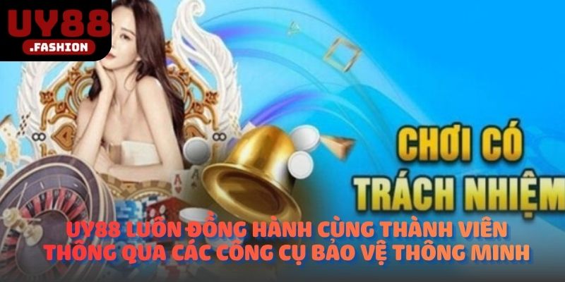 UY88 luôn đồng hành cùng thành viên thông qua các công cụ bảo vệ thông minh