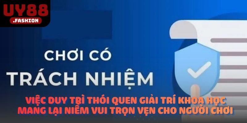 Việc duy trì thói quen giải trí khoa học mang lại niềm vui trọn vẹn cho người chơi