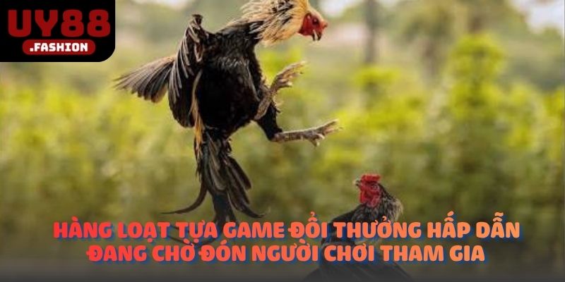 Hàng loạt tựa game đổi thưởng hấp dẫn đang chờ đón người chơi tham gia