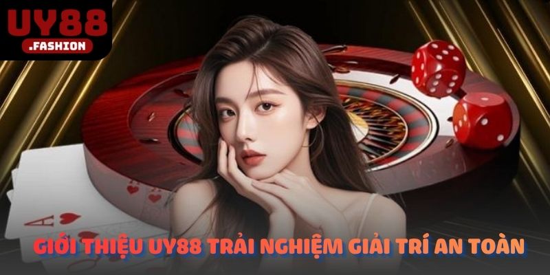 Giới thiệu UY88 trải nghiệm giải trí an toàn.