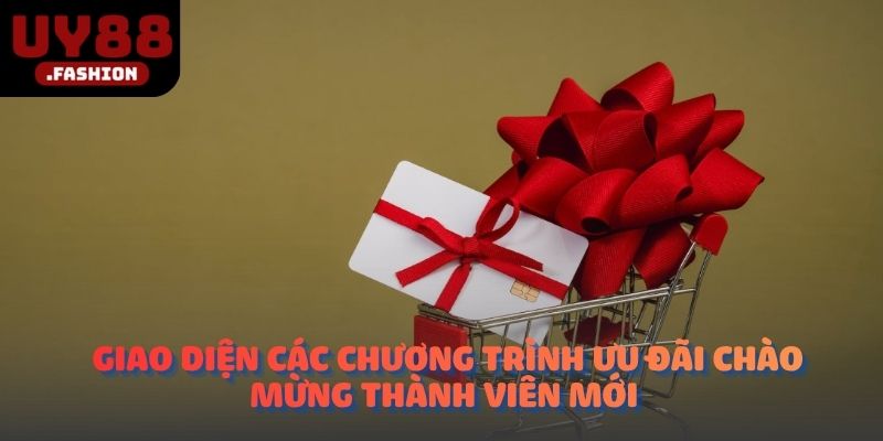 Giao diện các chương trình ưu đãi chào mừng thành viên mới