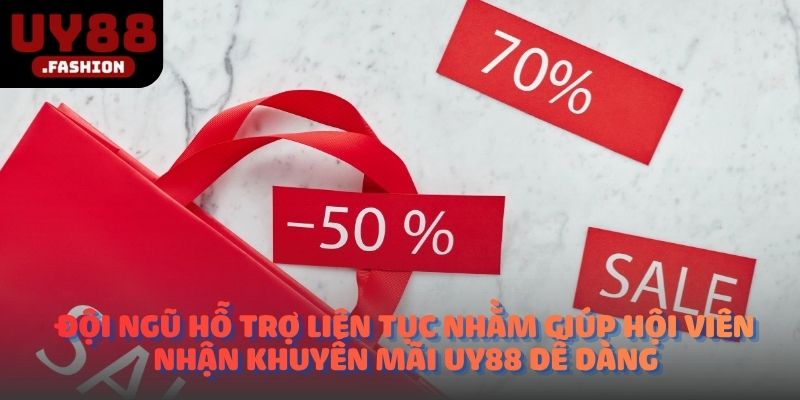 Đội ngũ hỗ trợ liên tục nhằm giúp hội viên nhận khuyến mãi UY88 dễ dàng