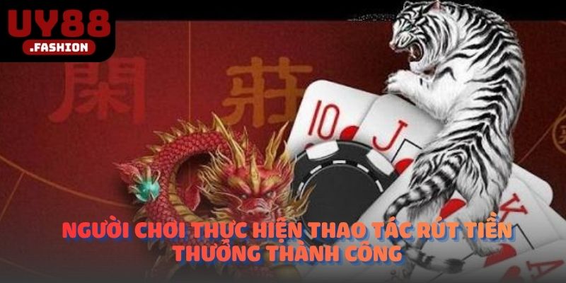 Người chơi thực hiện thao tác rút tiền thưởng thành công