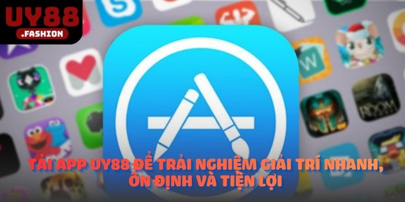 Tải app UY88 để trải nghiệm giải trí nhanh, ổn định và tiện lợi