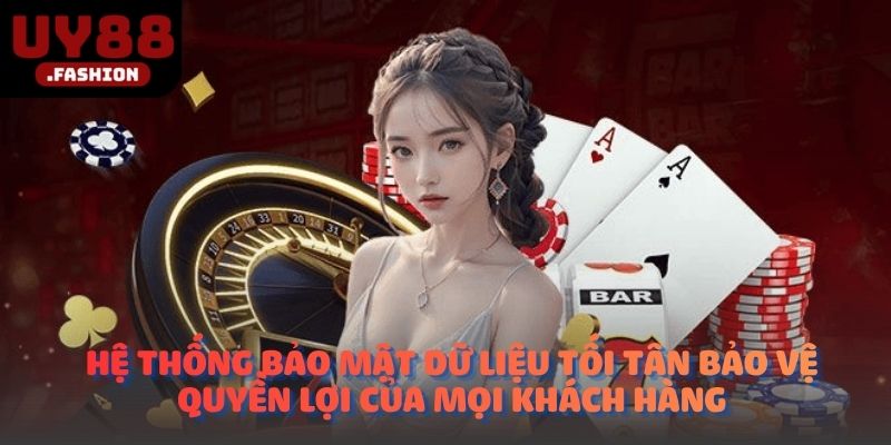 Hệ thống bảo mật dữ liệu tối tân bảo vệ quyền lợi của mọi khách hàng