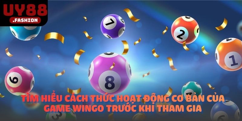 Tìm hiểu cách thức hoạt động cơ bản của game Wingo trước khi tham gia