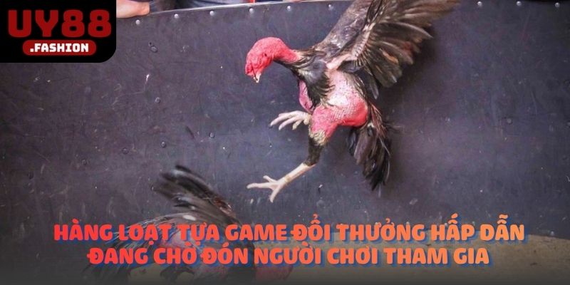 Hàng loạt tựa game đổi thưởng hấp dẫn đang chờ đón người chơi tham gia