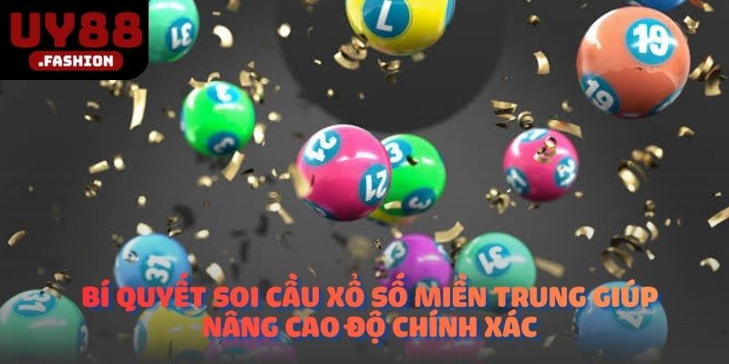 Bí quyết soi cầu xổ số miền Trung giúp nâng cao độ chính xác